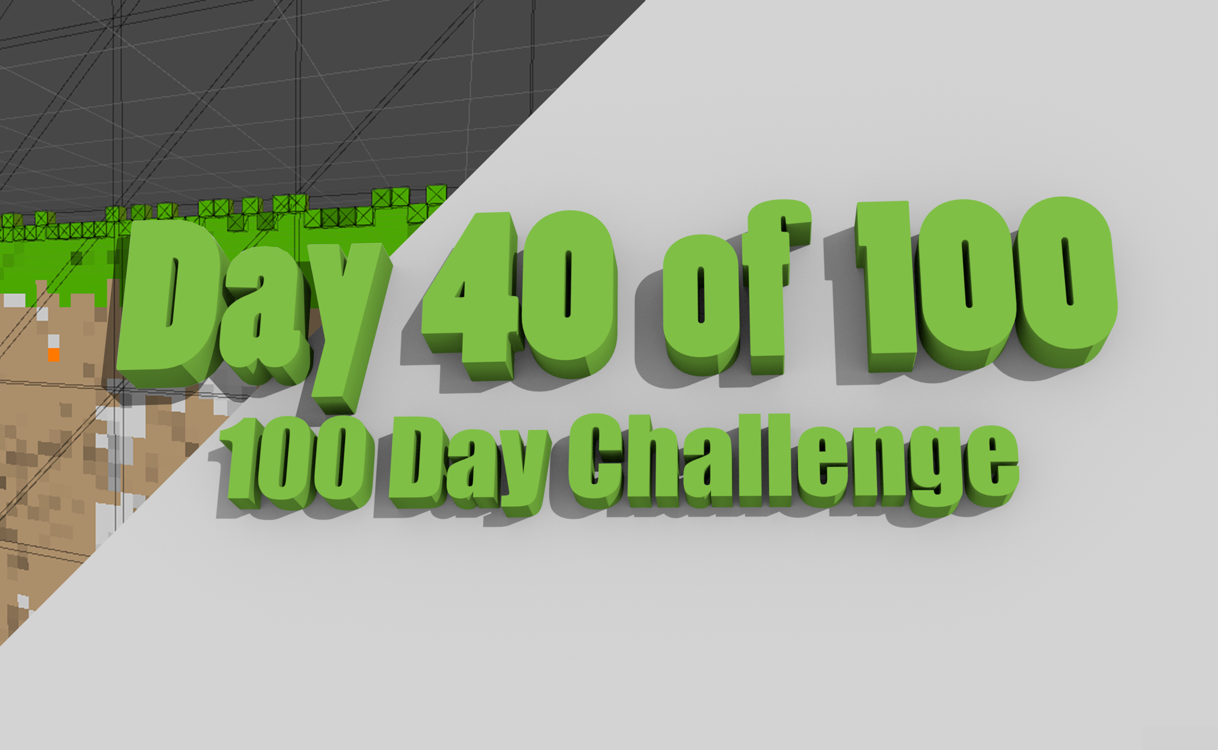 100 Day Challenge [Days 31-40]